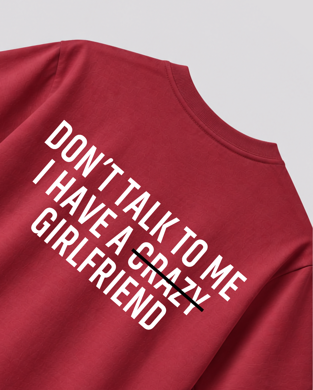 I Have a Girlfriend Red T-shirt