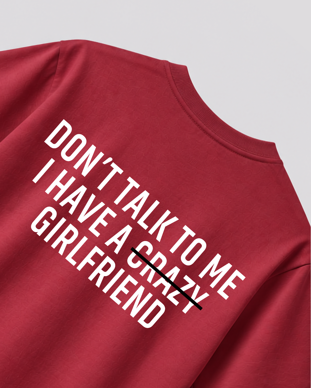 I Have a Girlfriend Red T-shirt