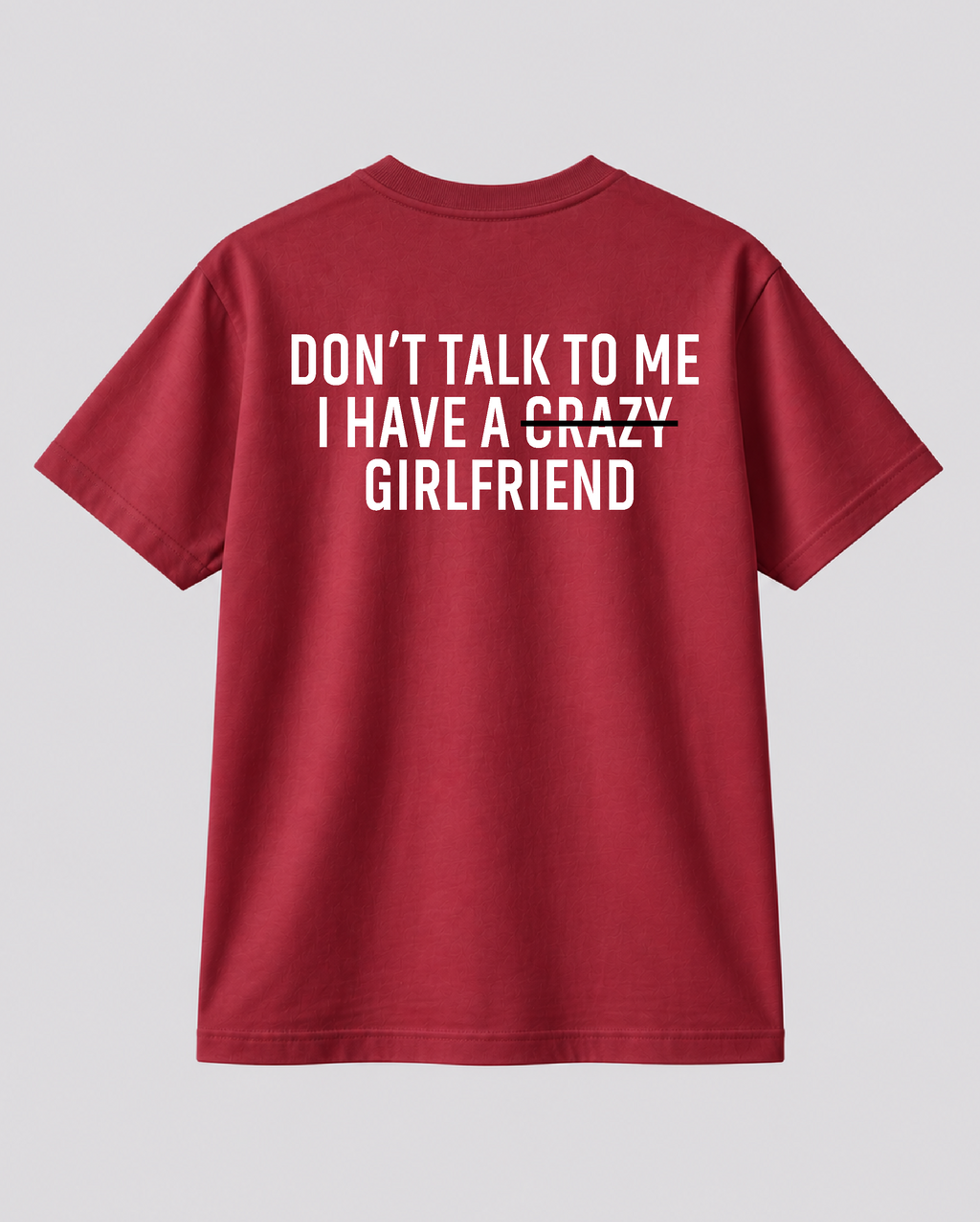 I Have a Girlfriend Red T-shirt