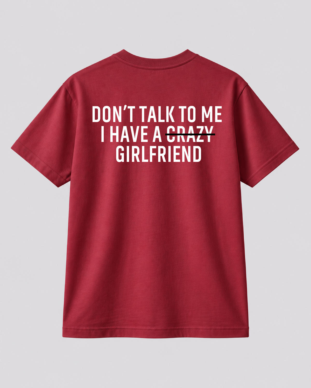 I Have a Girlfriend Red T-shirt