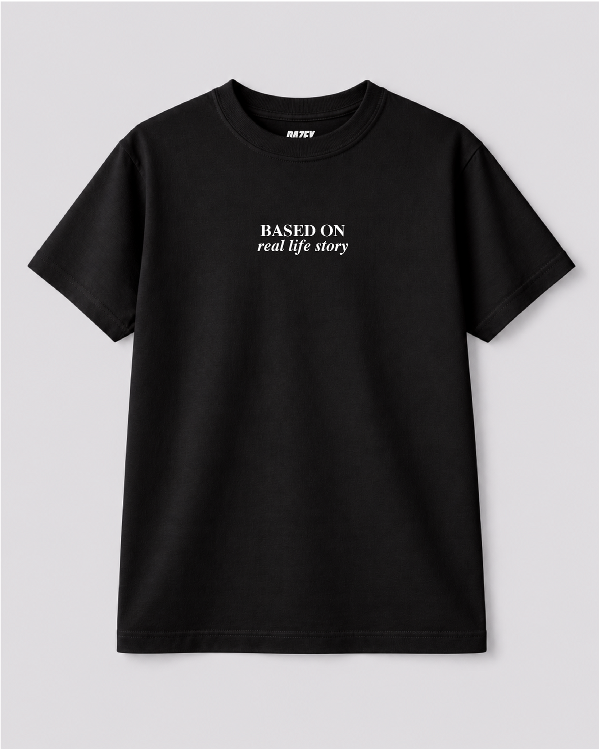 Based on Real Life Black T-shirt